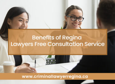 Benefits of Regina Lawyers Free Consultation Service