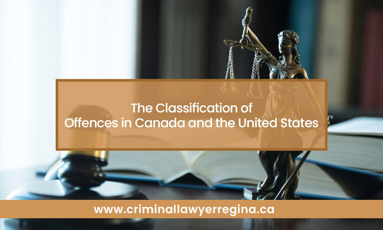 The Classification Of Offences in Canada and the United States Featured Image
